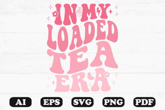 Download In My Loaded Tea Era Retro Wavy Svg - Retro Collection